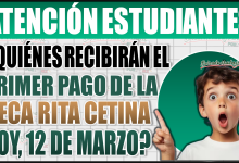 Descubre quiénes recibirán el primer pago de la Beca Rita Cetina este miércoles 12 de marzo