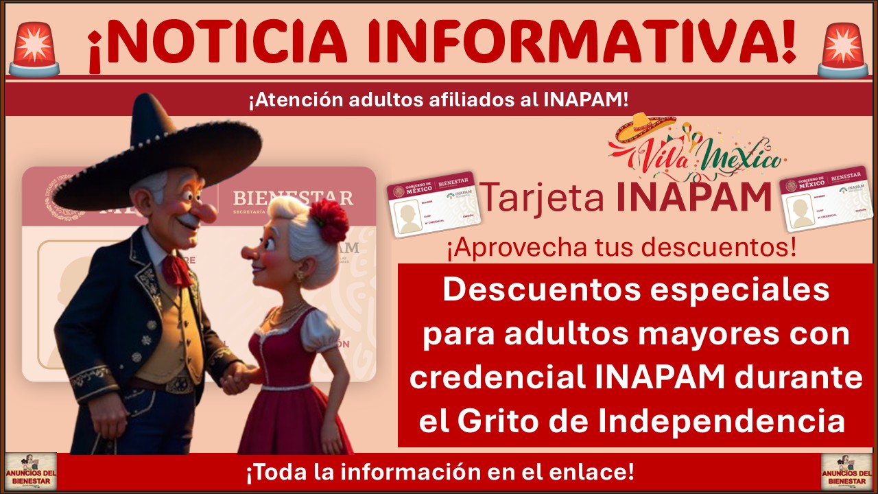 Descuentos especiales para adultos mayores con credencial INAPAM durante el Grito de Independencia 1 Descuentos especiales para adultos mayores con credencial INAPAM durante el Grito de Independencia
