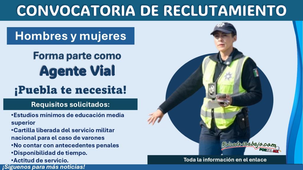 Desempéñate como Agente Vial en Huauchinango, Puebla ¡Estos son los requisitos solicitados!