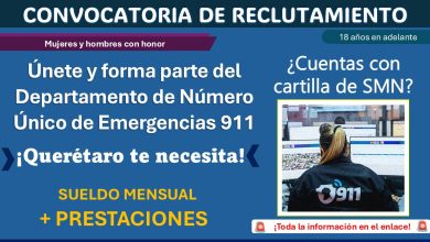 El Departamento del Número Único de Emergencias 911 de la SSPM de Querétaro mantiene abierta su convocatoria de reclutamiento ¡Así puedes aplicar!