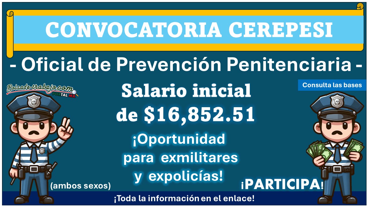 El Estado de Morelos lanza convocatoria con oportunidad laboral: Oficial de Prevención Penitenciaria CEFEREPSI con goce de sueldo de $16,852.51 MXN - ¡Aquí te diremos como aplicar!