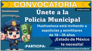 El estado de México lanza convocatoria de reclutamiento con apoyo de beca para fungir como policía municipal, aplica para el municipio que está ofreciendo empleo a expolicías municipales y exmilitares