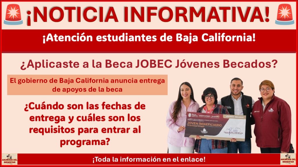 El gobierno de Baja California anuncia entrega de apoyos de la beca JOBEC ¿Cuándo son las próximas fechas de entrega y cuáles son los requisitos para entrar al programa?