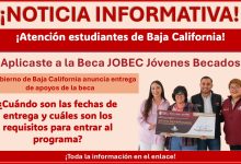 El gobierno de Baja California anuncia entrega de apoyos de la beca JOBEC ¿Cuándo son las próximas fechas de entrega y cuáles son los requisitos para entrar al programa?