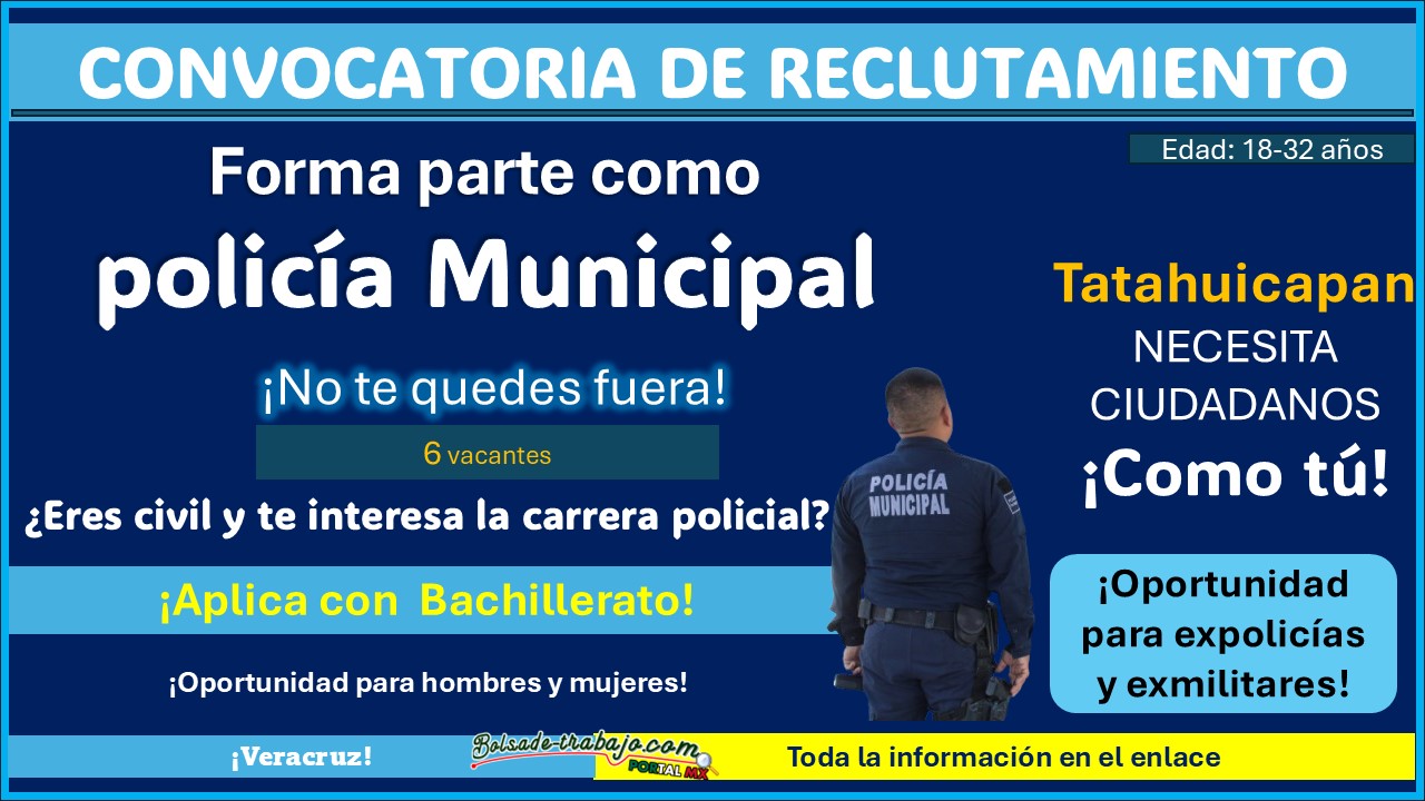 El municipio de Tatahuicapan, Veracruz, ofrece 6 vacantes para su policía municipal ¡Estos son los requisitos solicitados!