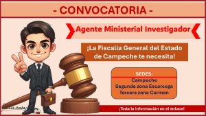 Empleo en la Fiscalía General del Estado de Campeche – Convocatoria Agente Ministerial Investigador 2024