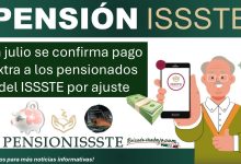 En julio se confirma pago extra a los pensionados del ISSSTE por ajuste ¡Estos son todos los detalles!