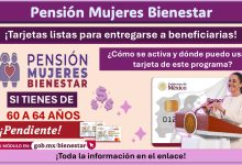 Entrega de tarjetas Pensión Mujeres Bienestar: ¿Cómo se activa y dónde puedo usarla?