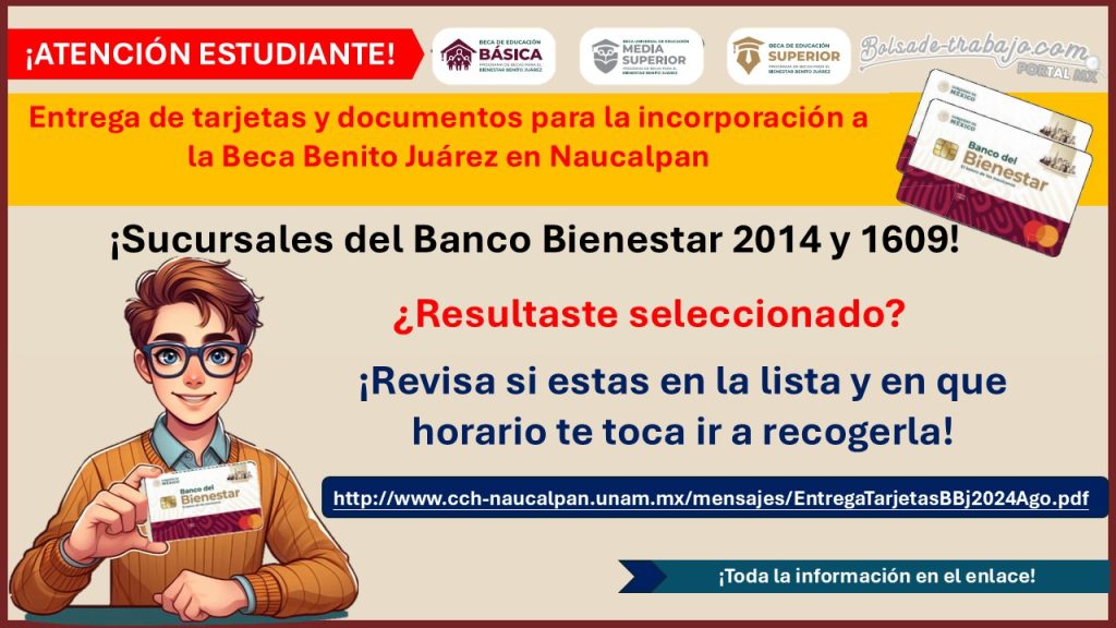 Entrega de tarjetas y documentos para la incorporación a la Beca Benito Juárez en Naucalpan – Sucursales del Banco Bienestar 2014 y 1609