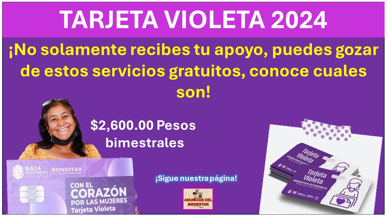 ¿Eres beneficiaria de la “Tarjeta Violeta? - ¡No solamente recibes tus $2,600.00, puedes gozar de estos servicios gratuitos, conoce cuales son!