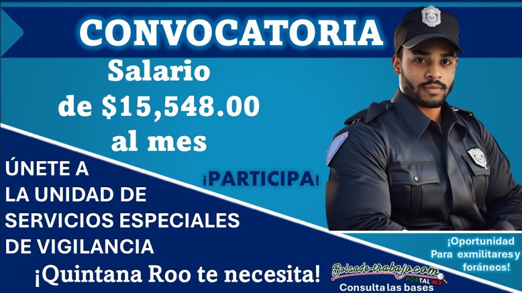 ¿Eres foráneo o exmilitar? Quintana Roo lanza convocatoria para unirse a su Unidad de Servicios Especiales de Vigilancia con salario de $15,548.00 ¡Participa con Secundaria! 