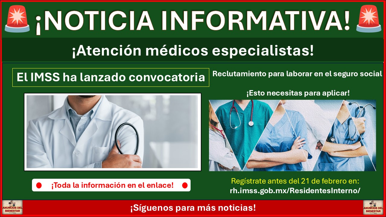 ¿Eres médico especialista? El IMSS ha lanzado su convocatoria de reclutamiento para laborar en el seguro social ¡Esto necesitas para aplicar!