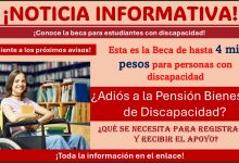 Esta es la Beca de hasta 4 mil pesos para personas con discapacidad ¿Adiós a la Pensión Bienestar de Discapacidad?