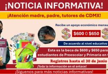 Esta es la beca de $600 y $650 para estudiantes de Preescolar y Primaria en Cdmx ¡Registros abiertos hasta el 30 de junio!