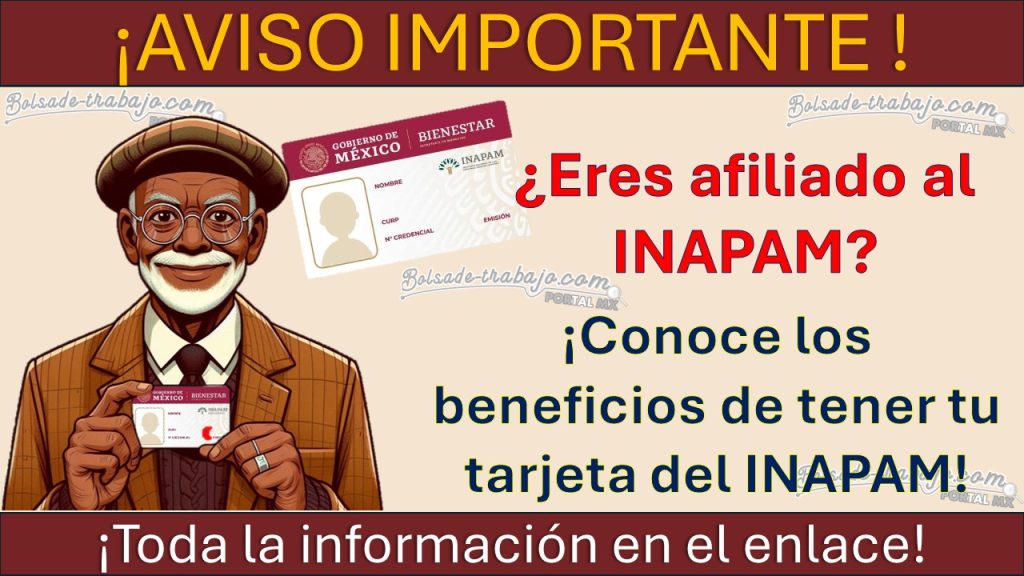 ¿Estas afiliado al INAPAM? Conoce los beneficios que obtienes al tener tu tarjeta, aquí toda la información