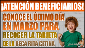 Este es el último día en marzo para recoger tu tarjeta de la Beca Rita Cetina y obtener el apoyo bimestral