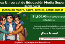 Este será el nuevo monto económico que recibirán estudiantes con la Beca Universal de Educación Media Superior “Benito Juárez”