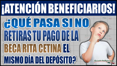 Esto pasa si no retiras tu pago de la Beca Rita Cetina el mismo día del depósito