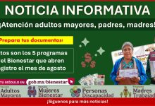 Estos son los 5 programas del Bienestar que abren registro el mes de agosto ¡Prepara tus documentos!