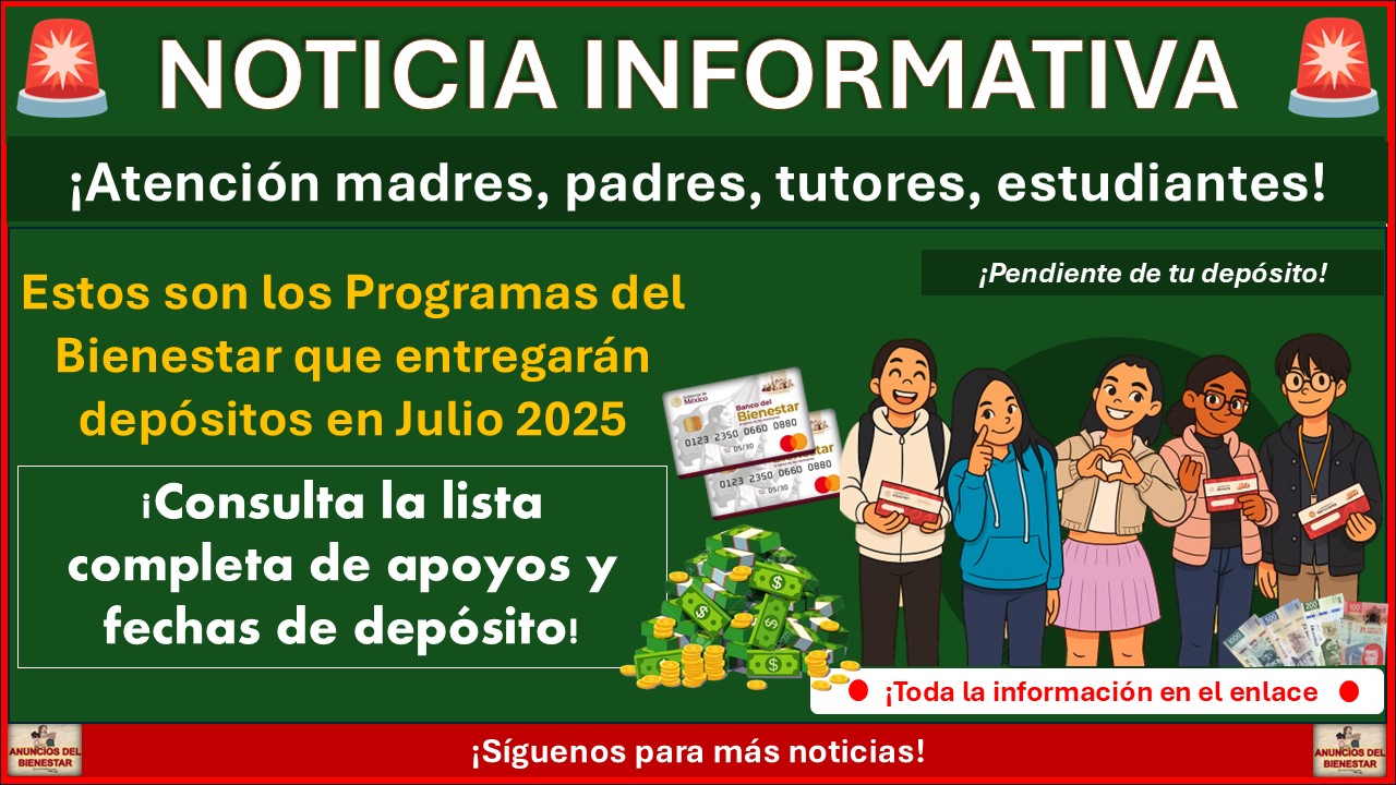 Estos son los Programas del Bienestar que entregarán depósitos en Julio 2025 ¡Consulta la lista completa de apoyos y fechas de depósito! 1 Estos son los Programas del Bienestar que entregarán depósitos en Julio 2025 ¡Consulta la lista completa de apoyos y fechas de depósito!