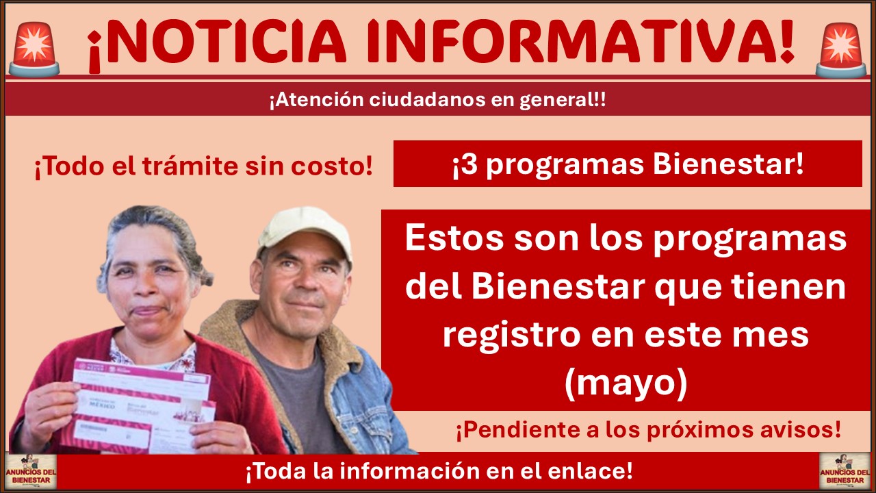 Estos son los programas del Bienestar que tienen registro en este mes (mayo) 1 Estos son los programas del Bienestar que tienen registro en este mes (mayo)