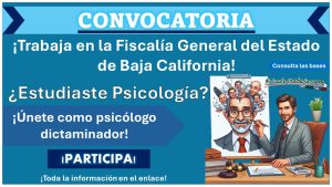 ¿Estudiaste Psicología? La Fiscalía General del Estado de Baja California lanza convocatoria de reclutamiento para psicólogo dictaminador, aquí te damos todos los detalles