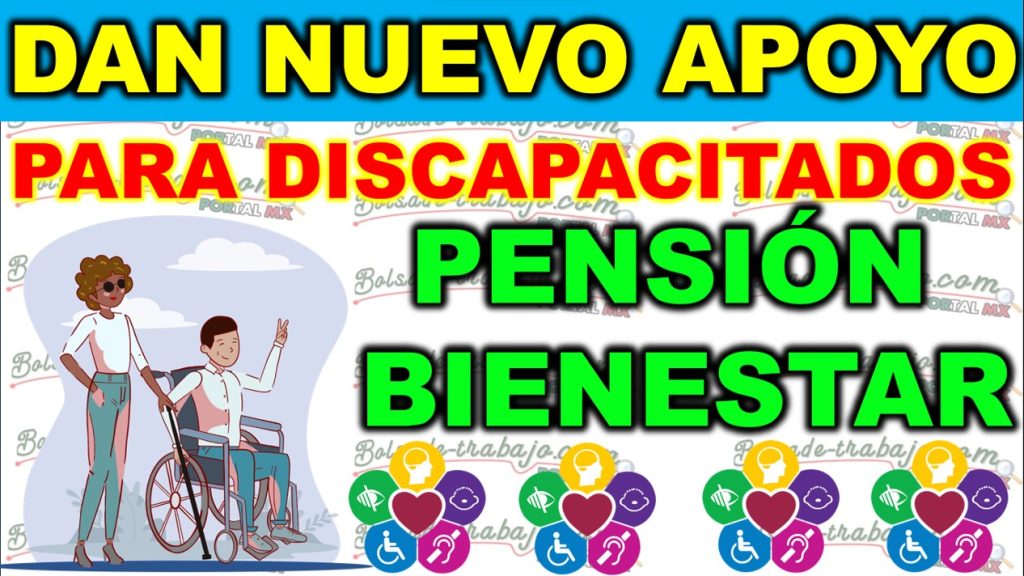 La Pensión del Bienestar se Expande para Incluir a Personas con Discapacidad de 30 a 64 años: Detalles de Registro 