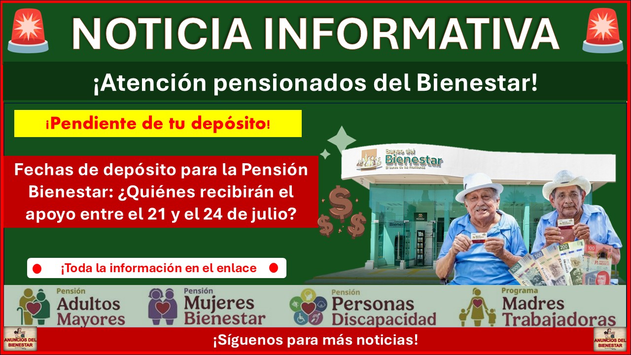 Fechas de depósito para la Pensión Bienestar: ¿Quiénes recibirán el apoyo entre el 21 y el 24 de julio? 1 Fechas de depósito para la Pensión Bienestar: ¿Quiénes recibirán el apoyo entre el 21 y el 24 de julio?