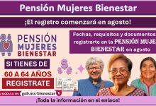 Fechas, requisitos y documentos para registrarte en la Pensión Mujeres Bienestar en agosto: ¿Qué día te toca según tu apellido?