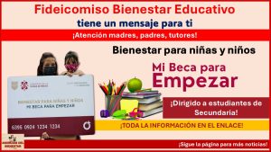 Fideicomiso Bienestar Educativo lanza mensaje a estudiantes de Secundaria inscritos en Mi Beca para Empezar ¡De esto se trata!