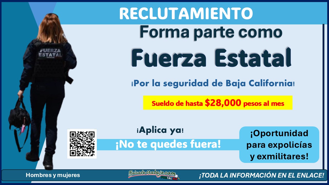 Forma parte de la Fuerza Estatal de Baja California y recibe un sueldo de hasta $28,000.00 pesos ¡Conoce todas las vacantes!