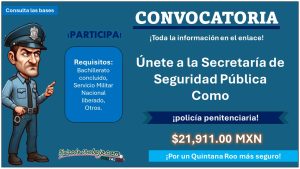 Forma parte de la policía penitenciaria – La Secretaría de Seguridad Ciudadana del estado de Quintana Roo ha lanzado convocatoria de reclutamiento ofreciendo sueldo de hasta $21,911.00 MXN