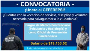 Gana $19,153.02 en el CEFEREPSI únete al reclutamiento el día de hoy para los cargos de Médico Penitenciario (Psiquiatría y Radiología) y como Oficial de Prevención Penitenciaria, aquí toda la información