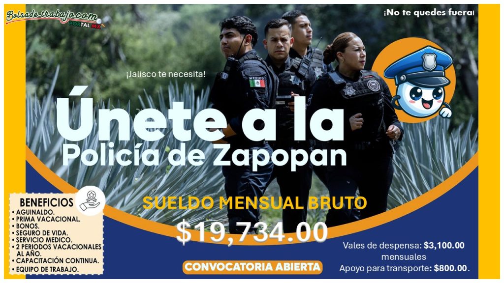 Gana hasta $19,734 MXN formando parte de la Policía Municipal de Zapopan, Jalisco ¡Esto necesitas para postularte!