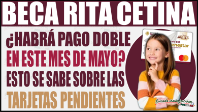 ¿Habrá pago doble en mayo? Lo que se sabe sobre las tarjetas pendientes de la Beca Rita Cetina
