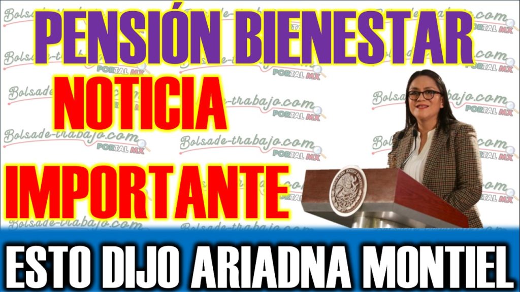 La Secretaria de Bienestar, Ariadna Montiel Reyes, envía un mensaje importante