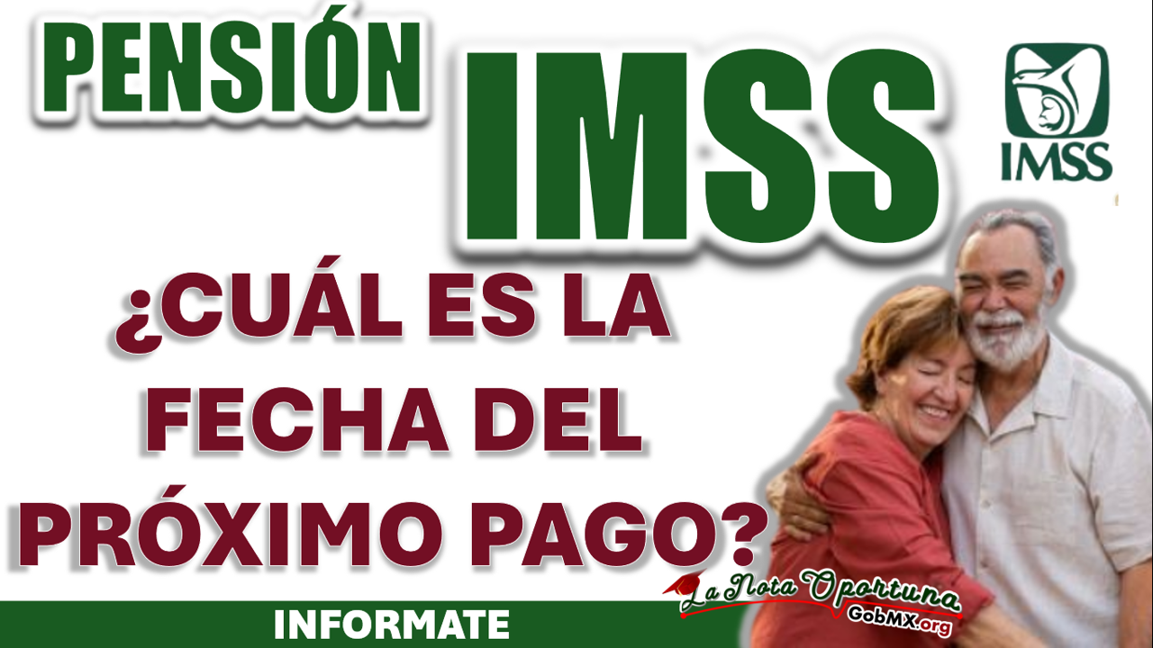 PENSIÓN IMSS| CONOCE LA FECHA EXACTA DEL PAGO DE MARZO