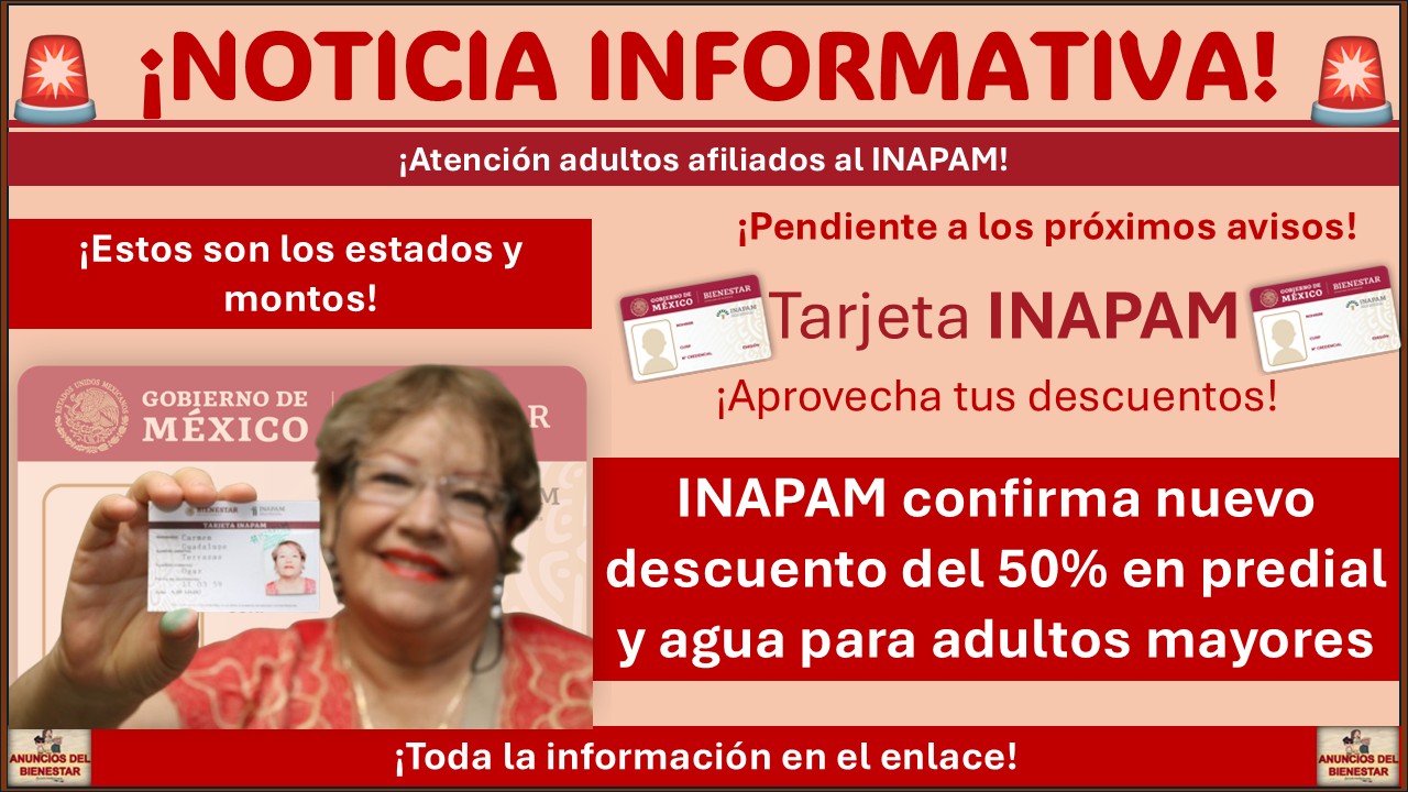 INAPAM confirma nuevo descuento del 50% en predial y agua para adultos mayores ¡Estos son los estados y montos!
