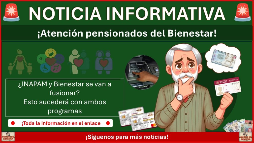 ¿INAPAM y Pensiones Bienestar se van a fusionar? Esto sucederá con ambos programas