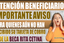 Importante aviso para quienes aún no han recibido su tarjeta de cobro de la Beca Rita Cetina