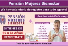 Inicia el Registro para la Pensión Mujeres Bienestar en agosto para Mujeres de 60 a 64 años  ¡Este es el calendario de registro, ubica que día te toca!