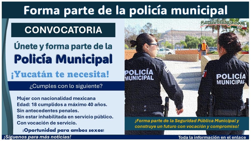 Intégrate a la Policía Municipal de Izamal, Yucatán con hasta 40 años, esto necesitas para aplicar