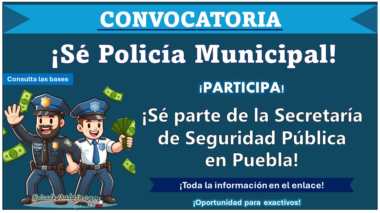 ¿Interesado en ser parte de la Secretaría de Seguridad Pública en Puebla? Conoce toda la información de la convocatoria de reclutamiento de este municipio que solicita solo 3 requisitos