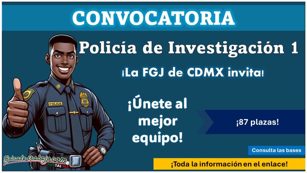 LA FGJ de la Ciudad de México acaba de lanzar convocatoria de reclutamiento para ingresar como Agente de la Policía de Investigación 1 ofreciendo (87 plazas) ¡Únete a este gran equipo!