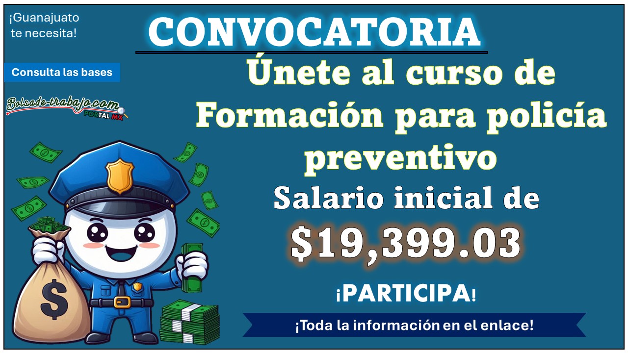 La Academia de Seguridad Municipal ha lanzado convocatoria de reclutamiento para ingresar al curso de formación inicial para policía preventivo ofreciéndote atractivo salario de hasta $19,399.03, aqui todos los detalles