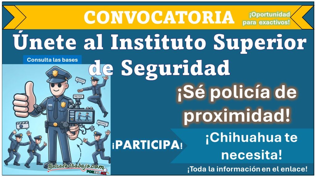 La Direccion de Seguridad Publica Municipal de Chihuahua ha lanzado convocatoria para unirse como policia de proximidad invitando a ciudadanos con hasta 40 anos aqui todos los detalles 1