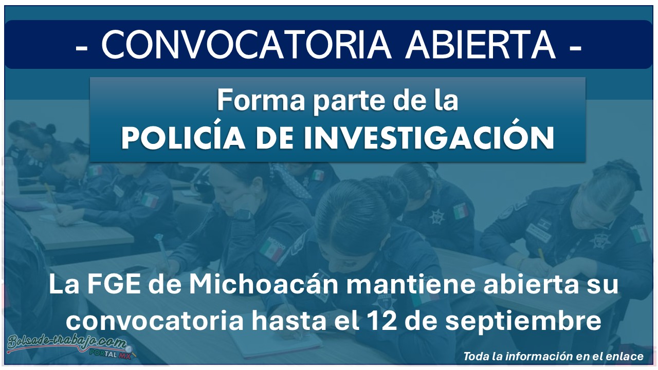 La FGE de Michoacán mantiene abierta su convocatoria Policía de Investigación Michoacán ¡Esto es lo que debes saber para aplicar!