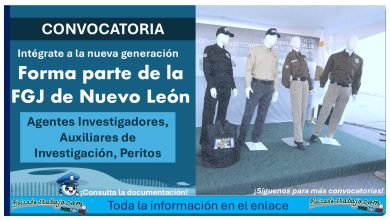 La FGJ de Nuevo León mantiene abierta su convocatoria de Agentes Investigadores, Auxiliares de Investigación, Peritos ¡Estos son los requisitos!