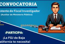 La Fiscalía General del Estado de Baja California invita a su proceso de reclutamiento para Asistente de Fiscal Investigador (Auxiliar de Ministerio Público) ¡Aquí toda la información!