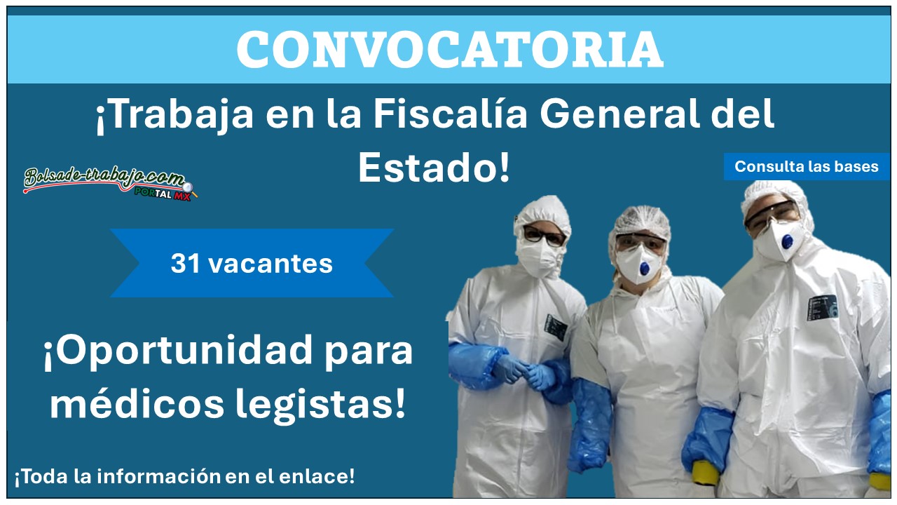 La Fiscalía General del Estado de México abre convocatoria para médicos legistas - ¡conoce como aplicar ya!